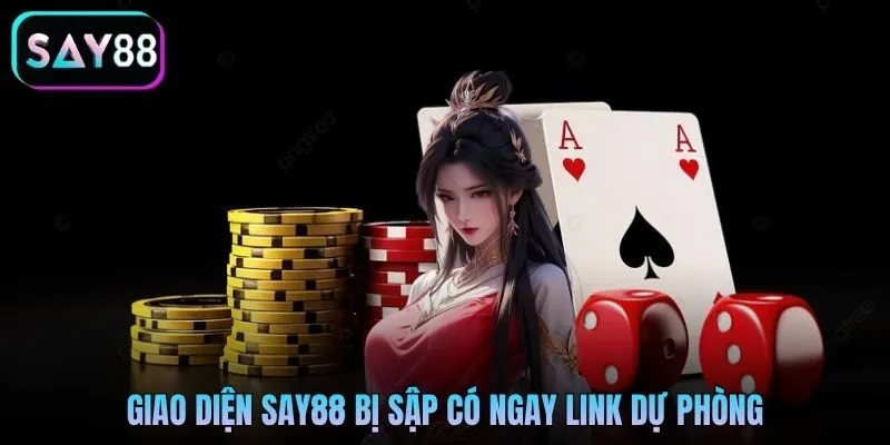 Giao diện Say88 bị sập có ngay link dự phòng Giao diện Say88 bị sập có ngay link dự phòng
