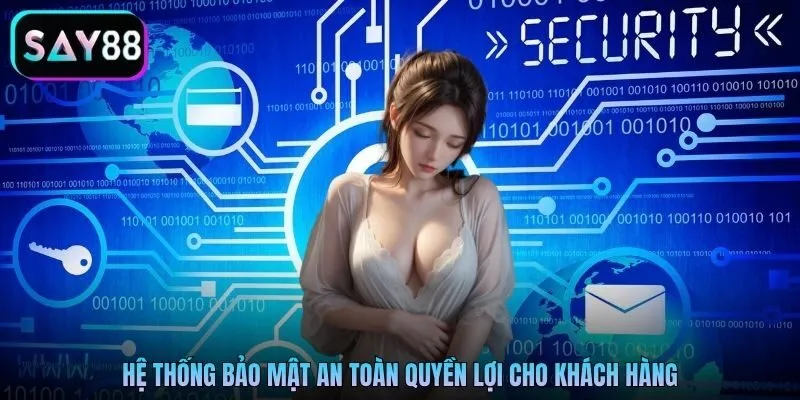 Hệ thống xác thực 2 lớp bảo vệ quyền riêng tư người dùng SAY88 Hệ thống xác thực 2 lớp bảo vệ quyền riêng tư người dùng SAY88