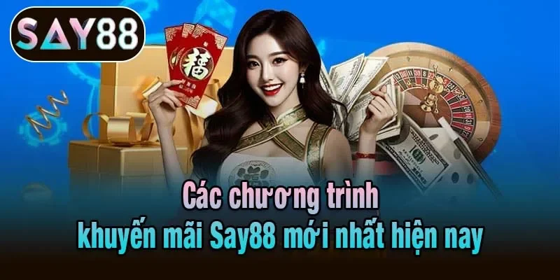 Các chương trình khuyến mãi Say88 mới nhất hiện nay