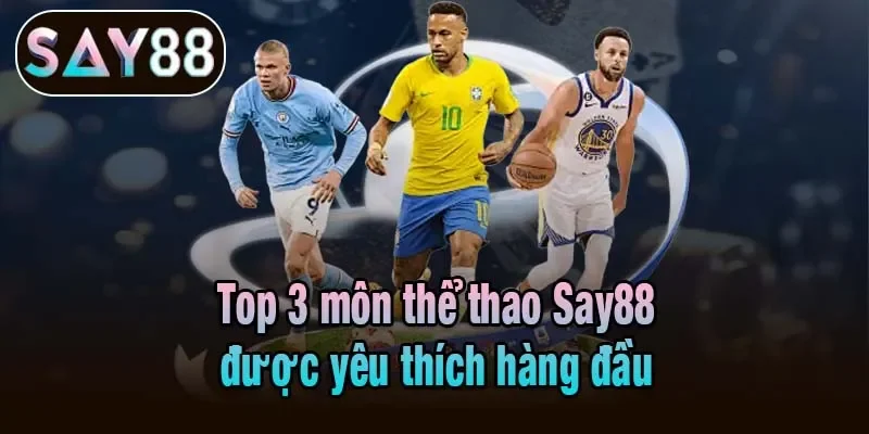 Top 3 môn thể thao Say88 được yêu thích hàng đầu Top 3 môn thể thao Say88 được yêu thích hàng đầu